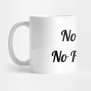 No Rain No Flowers Mug